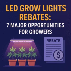 LED Grow Lights Rebates 7 Major Opportunities for Growers